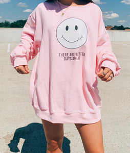 There Are Better Days Ahead Crewneck