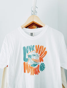 Love Your Mother Earth Tee